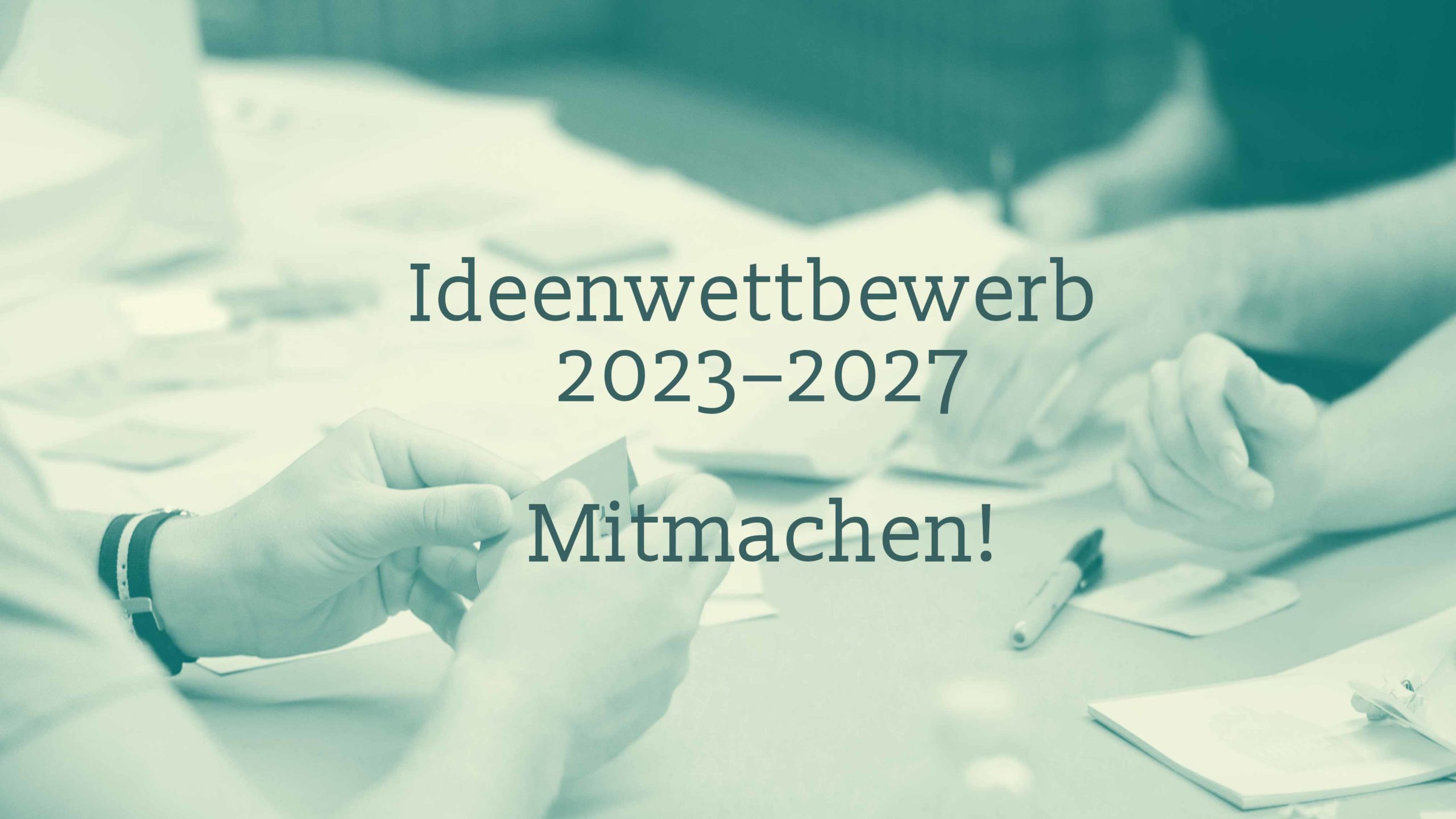Ideenwettbewerb 2023-2027 – Mitmachen!